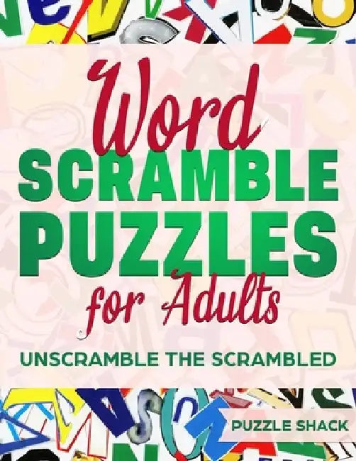 Word Scramble Puzzles for Adults: Unscramble the Scrambled, Jumble Word Games, Word Scramble for Adults, Fun Activity Games for Adults by Puzzle Shack