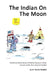 The Indian On The Moon: And Other Short Stories of Native American Indian Survival on the Neo Colonial Frontier by Jason Eaglespeaker