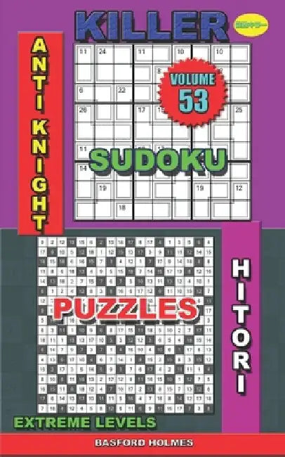 Killer sudoku Anti knight. Hitori puzzles: Extreme levels by Basford Holmes