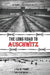 The Long Road to Auschwitz: A Tale of Tyranny and Heartbreak by Anthony Vincent Bruno