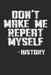 Don't Make Me Repeat Myself -History by Shocking Journals