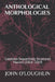 Anthological Morphologies: Collected Sequentially Structured Maxims (2014 - 2019) by John O'Loughlin