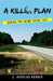 A Killher Plan: Behind The Crime Scene Tape by J. Douglas Parker