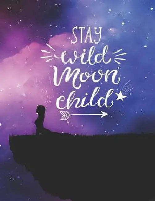 Stay Wild Moon Child by Love Bound Journal