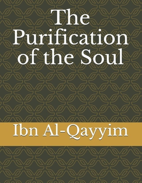 The Purification of the Soul by Al-Qayyim, Ibn
