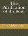 The Purification of the Soul by Al-Qayyim, Ibn