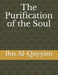 The Purification of the Soul by Al-Qayyim, Ibn