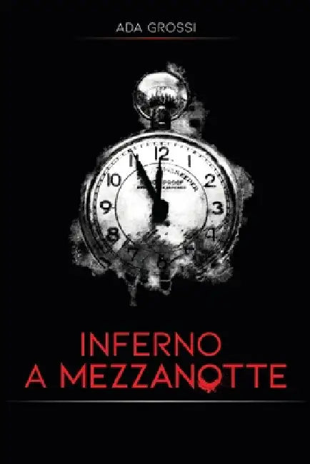 Inferno a Mezzanotte by Ada Grossi
