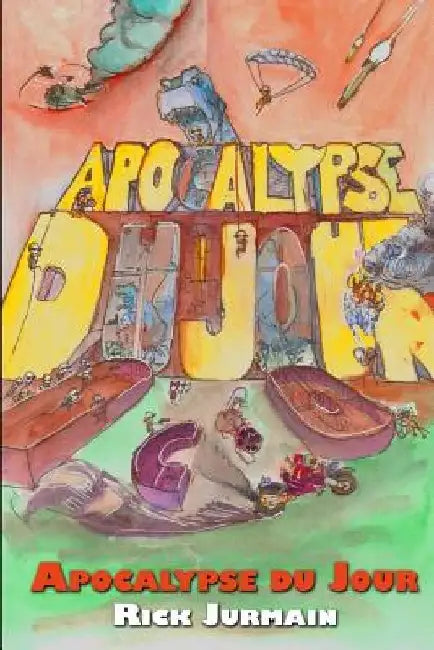 Apocalypse du Jour by Rick Jurmain