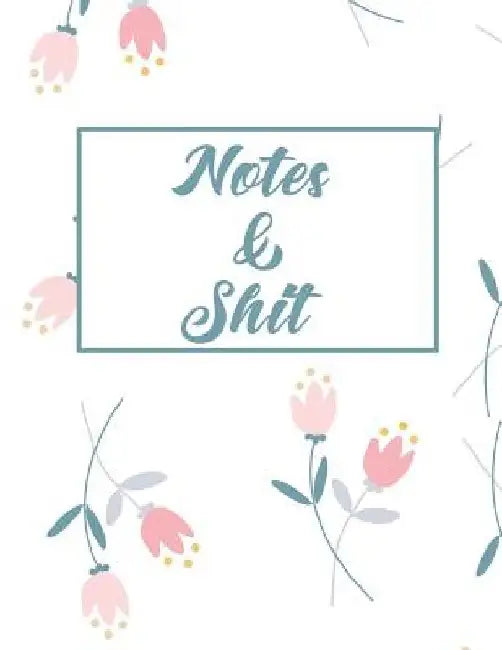 Notes & Shit by Erik Watts