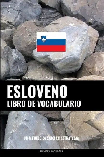 Libro de Vocabulario Esloveno: Un Método Basado en Estrategia by Languages, Pinhok