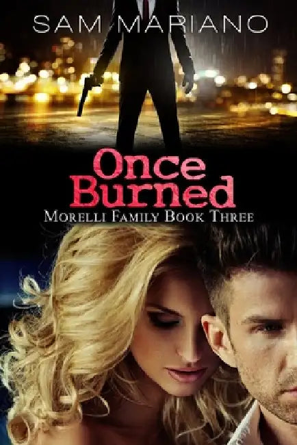 Once Burned (Morelli Family, #3) by Sam Mariano