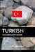 Turkish Vocabulary Book: A Topic Based Approach by Pinhok Languages