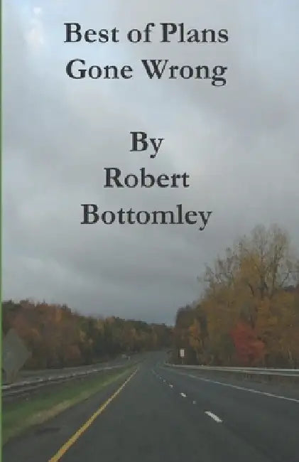 Best of Plans Gone Wrong by Robert Bottomley