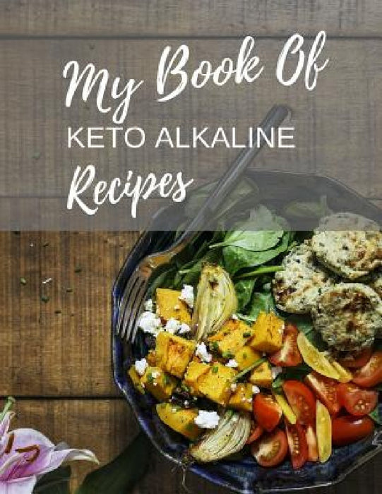 My Book Of Keto Alkaline Recipes: Large Black Recipe Book To Write With Space For 200 Recipes (8.5 x 11 in) by Healthy Girl Planners