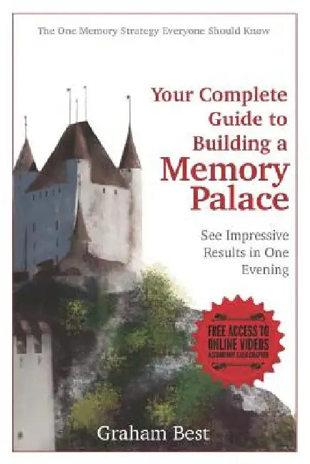 Your Complete Guide to Building a Memory Palace by Graham Best