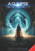 A Glimpse into Infinity: Channeled Messages Beyond Time by Grant Cameron