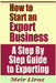How to Start an Export Business - A Step by Step Guide to Exporting by Meir Liraz