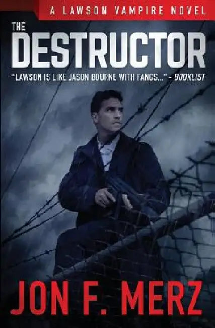 The Destructor: A Supernatural Espionage Urban Fantasy Series by Jon F. Merz