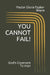 You Cannot Fail!: God's Covenant to Man by Pastor Ralph Boyce
