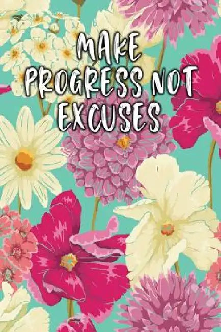 Make Progress Not Excuses: Keto Diet Diary by Jill Journal