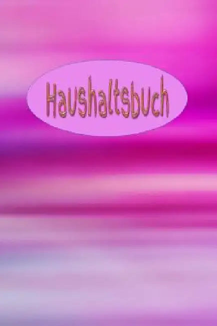 Haushaltsbuch: Sportverein Hobby Nebenkosten Haushaltsbuch Jahreskosten Tageskosten Einkauf Verdienst Ausgaben Monatskosten Familie by Burlager, Claudia