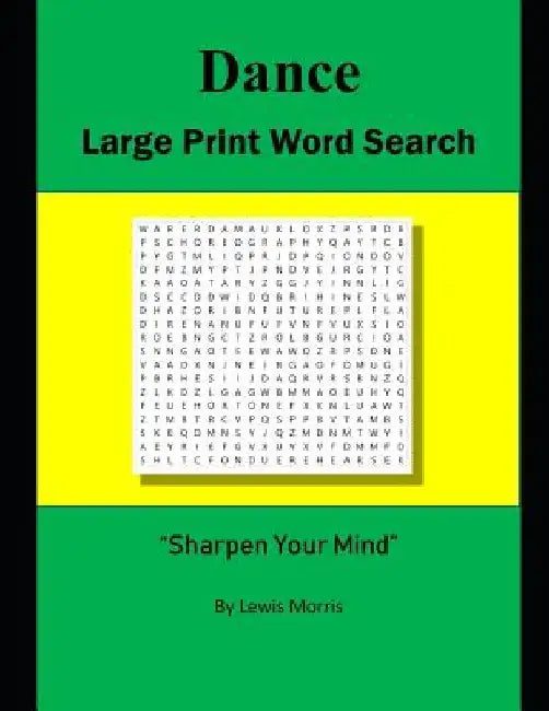 Dance Large Print Word Search: Sharpen Your Mind by Lewis Morris