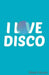 I Love Disco Sheet Music by Zone365 Creative Journals