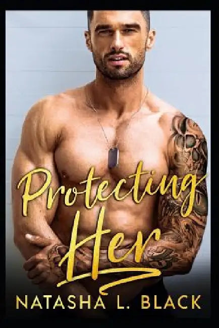 Protecting Her: An Enemies to Lovers Romance by Natasha L. Black