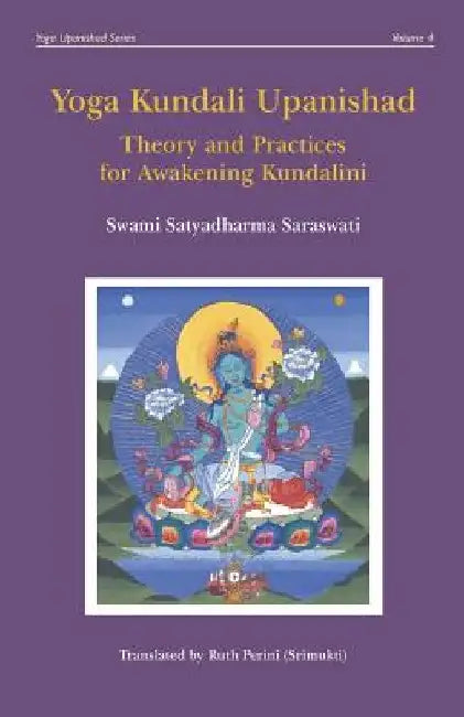 Yoga Kundali Upanishad: Theory and Practices for Awakening Kundalini by Ruth Perini (Srimukti)
