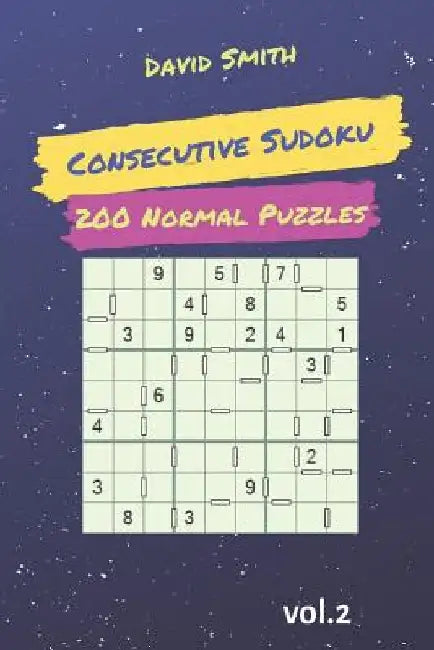 Consecutive Sudoku - 200 Normal Puzzles Vol.2 by David Smith
