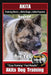 Akita Training Book for Akita Dogs & Akita Puppies By BoneUP DOG Training: Are You Ready to Bone Up? Easy Training * Fast Results Akita Dog Training by Karen Douglas Kane