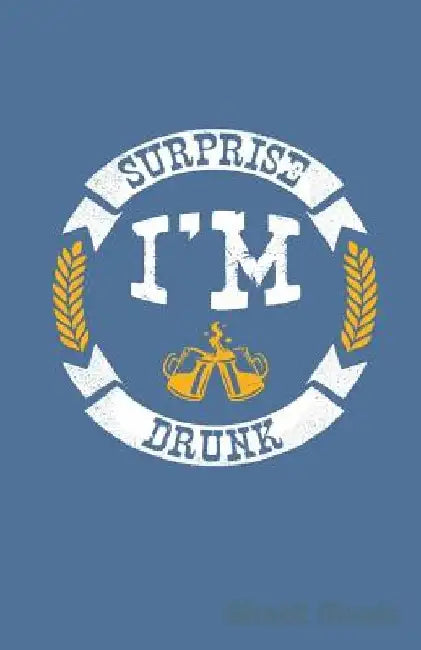 Surprise I'm Drunk Sheet Music by Zone365 Creative Journals