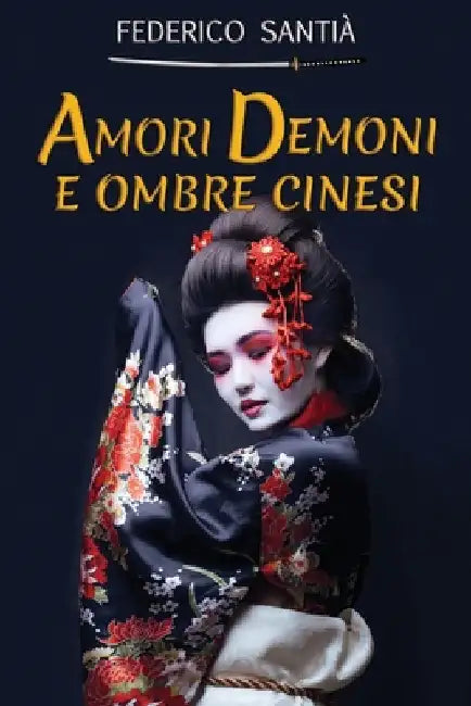 Amori Demoni e Ombre Cinesi by Santià, Federico