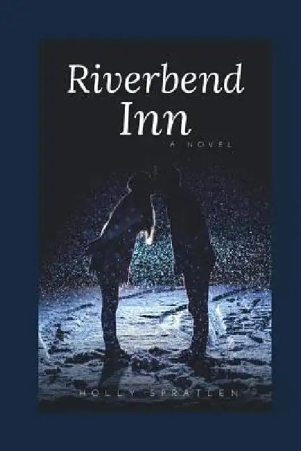 Riverbend Inn by Holly Spratlen