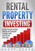 Rental Property Investing: Create Passive Income, Wealth and Financial Freedom with Real Estate Investing by Scott Clark