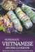 Homemade Vietnamese Recipes Cookbook: Glimpse the Amazing World of Vietnamese Cooking by Heston Brown