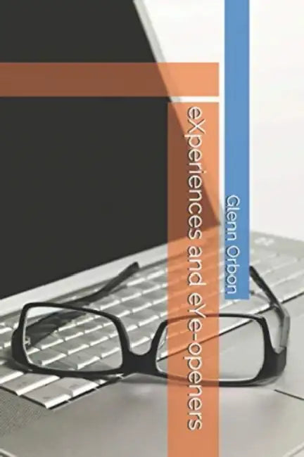 Experiences And Eye-Openers by Glenn Tagum Orbon