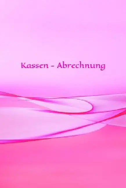 Kassen - Abrechnung: Büro Geschäft Business Haushaltsbuch Jahreskosten Tageskosten Einkauf Verdienst Ausgaben Monatskosten Familie Sportver by Burlager, Claudia