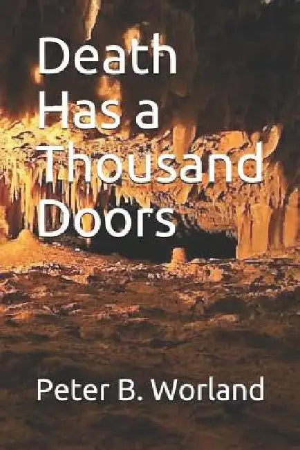 Death Has a Thousand Doors by Peter B. Worland