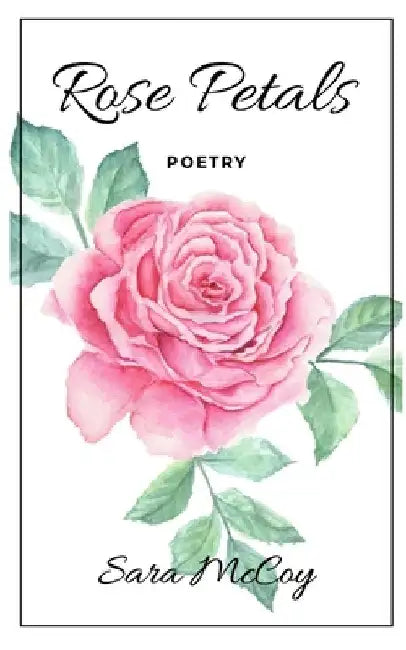 Rose Petals by Sara McCoy