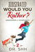 Illustrated Would You Rather? Superheroes & Superpowers: Jokes and Game Book for Children Age 5-11 by Shh