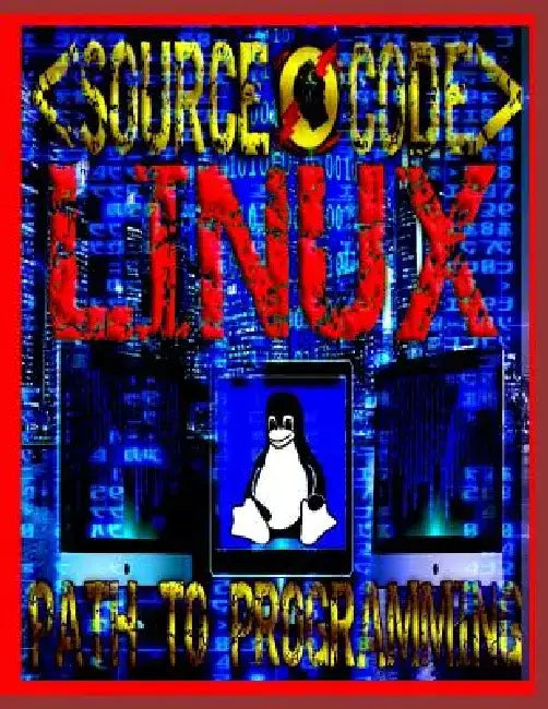 Source Code: Path to Programming Linux by Source Code Society
