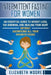 Intermittent Fasting for Women: An Essential Guide to Weight Loss, Fat-Burning, and Healing Your Body Without Sacrificing All Your Favorite Foods by Elizabeth Moore