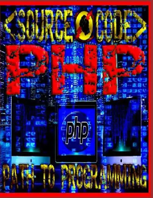 Source Code: Path to Programming PHP by Source Code Society