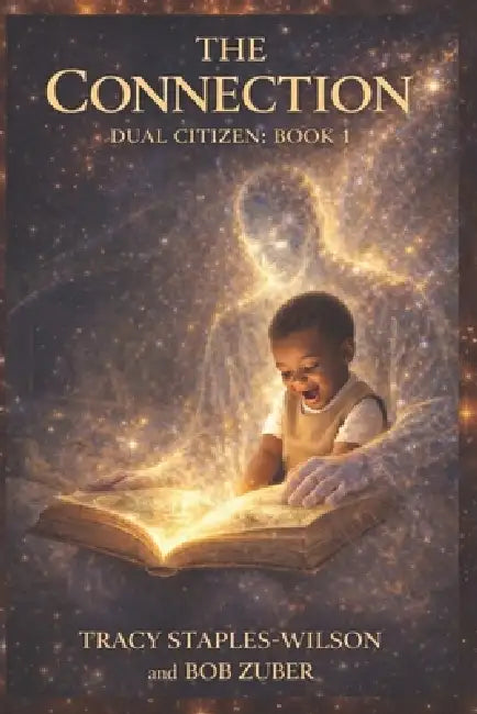 Dual Citizen: The Connection: Book 1 by Bob Zuber, Tracy Staples-Wilson