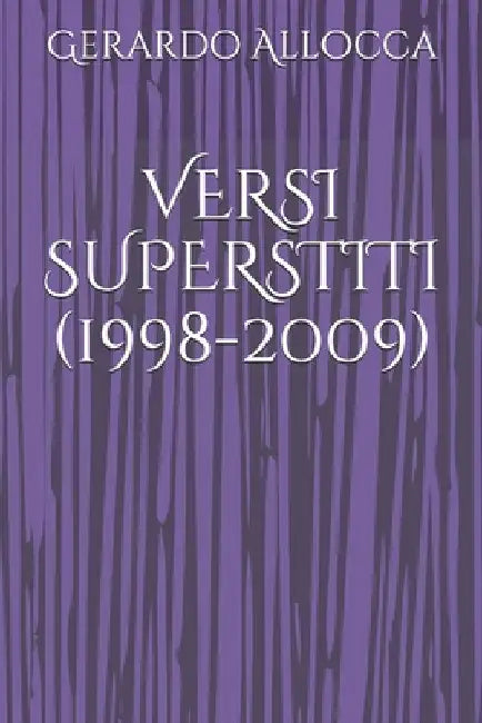 Versi Superstiti (1998-2009) by Allocca, Gerardo