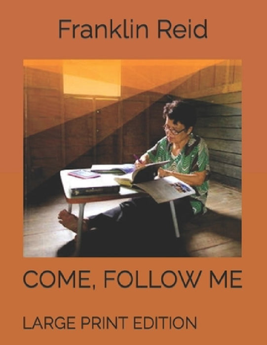 Come, Follow Me 2019: Large Print Edition by Franklin Reid