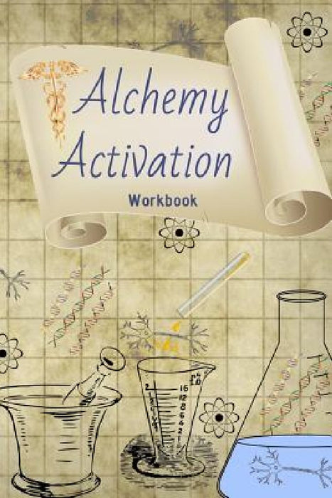 Alchemy Activation: Workbook by Crystal Divine Alchemy