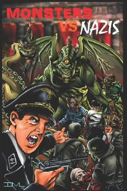Monsters VS Nazis by Todd Cinani